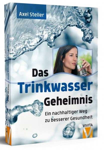 Das Trinkwassergeheimnis von Axel Steller